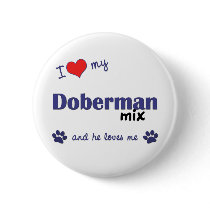 I Love My Doberman Mix (Male Dog) buttons