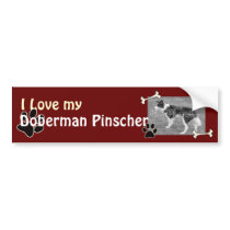I love my Doberman Pinscher Bumper Sticker bumper stickers