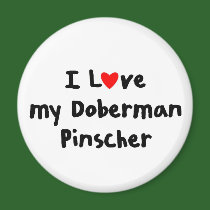 I love my doberman pinscher magnets