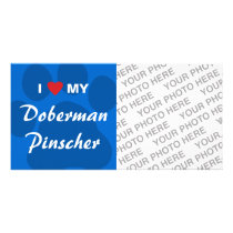 I Love My Doberman Pinscher Pawprint Custom Photo Card
