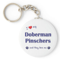 I Love My Doberman Pinschers (Multiple Dogs) Keychain