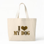 I love my dog canvas bags