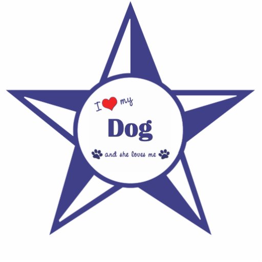 I Love My Dog (Female Dog) Photo Cutout