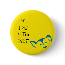 i love my dog, My Dog is the BEST buttons