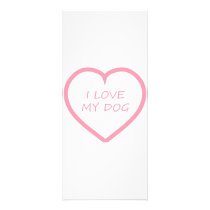 I Love My Dog Customized Rack Card