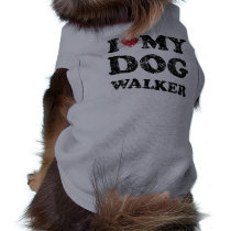 I Love My Dog Walker Dog T-Shirt pet clothing
