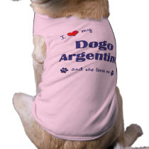 I Love My Dogo Argentino (Female Dog) Dog Clothing