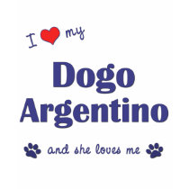 I Love My Dogo Argentino (Female Dog) t-shirts