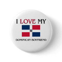 I Love My Dominican Boyfriend Pinback Button