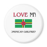 I Love My Dominican Girlfriend Magnet