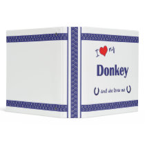 I Love My Donkey (Female Donkey) Binders