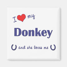 I Love My Donkey (Female Donkey) Magnets