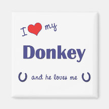 I Love My Donkey (Male Donkey) Refrigerator Magnets