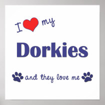 I Love My Dorkies (Multiple Dogs) Print