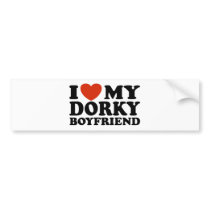I Love My Dorky Boyfriend Bumper Stickers