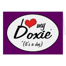 I Love My Doxie (It's a Dog) Greeting Cards