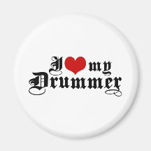 I Love My Drummer Fridge Magnet