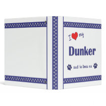 I Love My Dunker (Male Dog) Vinyl Binders