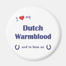 I Love My Dutch Warmblood (Male Horse) Refrigerator Magnets