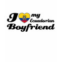 I love my Ecuadorian Boyfriend t-shirts by afrocaribbean I love my Ecuadorian Boyfriend t-shirts