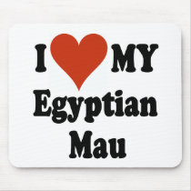I Love My Egyptian Mau Cat Merchandise mousepads by janbalaya I Love My Egyptian Mau Cat Merchandise mousepads
