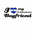 I love my El Salvadorian Boyfriend t-shirts