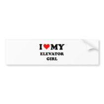 I Love My Elevator Girl Bumper Sticker