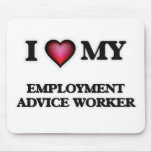 I love my Employment Advice Worker Mouse Pad