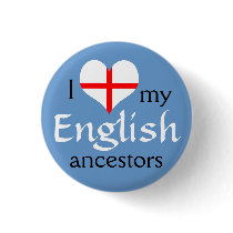 I love my English ancestors Button by clairice16 I love my English ancestors Button