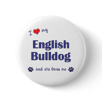 I Love My English Bulldog (Female Dog) Button