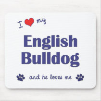 I Love My English Bulldog (Male Dog) mousepads
