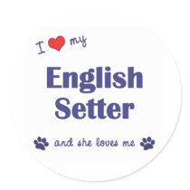 I Love My English Setter (Female Dog) stickers by thatsalottadogs I Love My English Setter (Female Dog) stickers