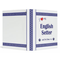 I Love My English Setter (Male Dog) Vinyl Binders