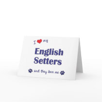 I Love My English Setters (Multiple Dogs) cards by thatsalottadogs I Love My English Setters (Multiple Dogs) cards