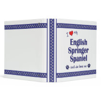 I Love My English Springer Spaniel (Female Dog) 3 Ring Binder