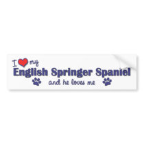 I Love My English Springer Spaniel (Male Dog) bumper stickers by thatsalottadogs I Love My English Springer Spaniel (Male Dog) bumper stickers