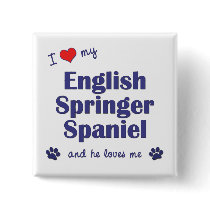 I Love My English Springer Spaniel (Male Dog) Pinback Buttons