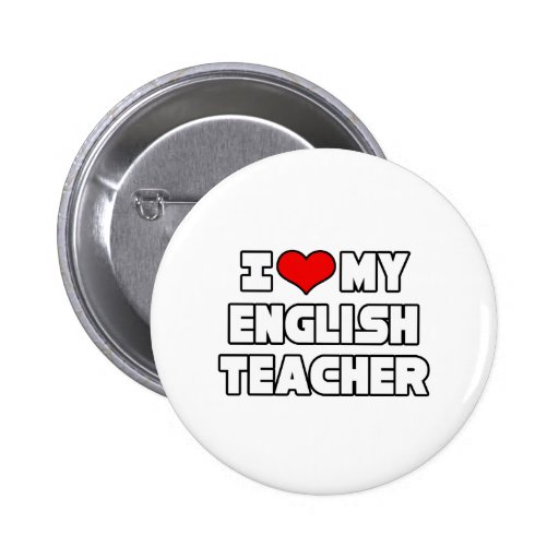 I Love My English Teacher Pin Zazzle