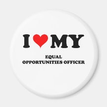 I Love My Equal Opportunities Officer Fridge Magnet