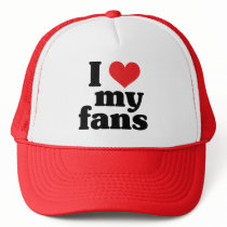 I Love My Fans Trucker Hats