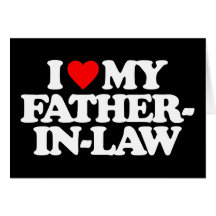 I LOVE MY FATHER-IN-LAW CARDS