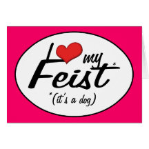I Love My Feist (It's a Dog) Card