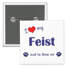I Love My Feist (Male Dog) Pinback Buttons