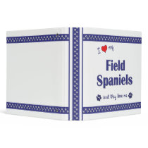 I Love My Field Spaniels (Multiple Dogs) Binders