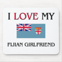 I Love My Fijian Girlfriend Mouse Mats