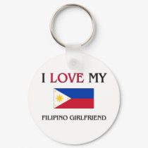 I Love My Filipino Girlfriend keychains