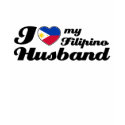 I love my Filipino Husband t-shirts by kongdesigns I love my Filipino Husband t-shirts