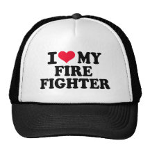 I love my Firefighter Trucker Hats