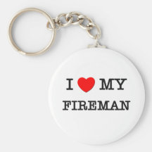 I Love My FIREMAN Key Chain