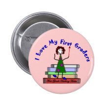 I Love My First Graders--Teacher Gifts Pinback Button